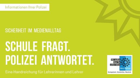 Handreichung. Schule fragt, Polizei antwortet