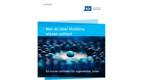 Titelseite  des Leitfaden für Jugendleiter_innen: Was du über Mobbing wissen solltest